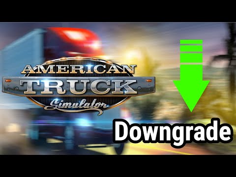 How to downgrade ATS and ETS2