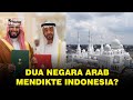Dua negara tajir arab mendikte indonesia
