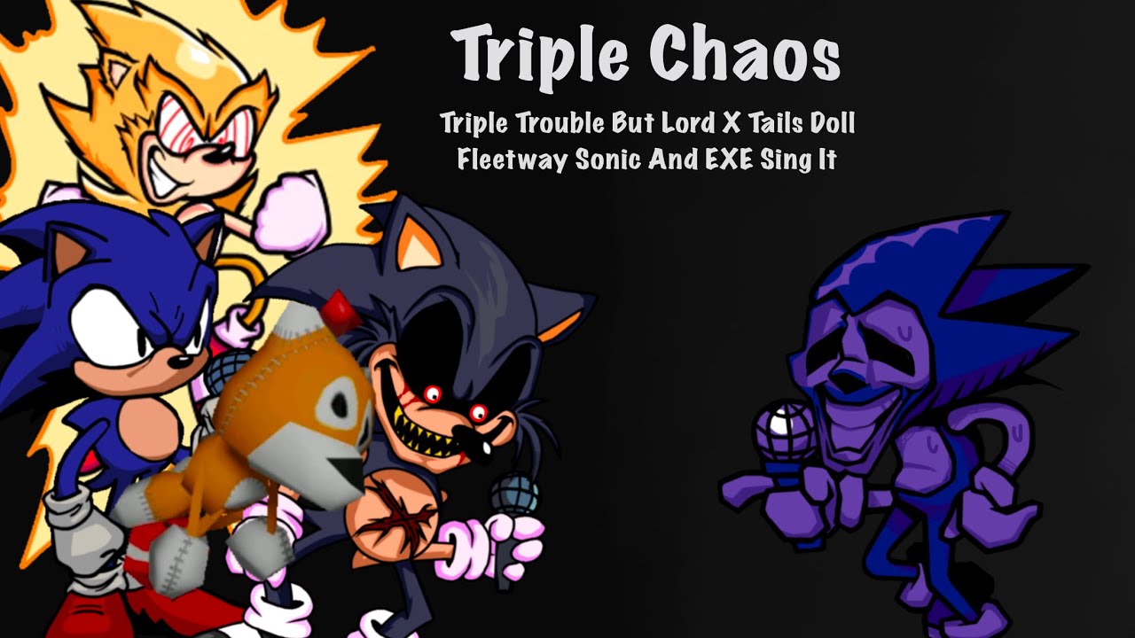 Triple trouble but tails doll, próximamente majin Sonic y lord x