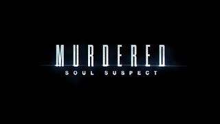 Убитый: душа следователя / Murdered: Soul suspect