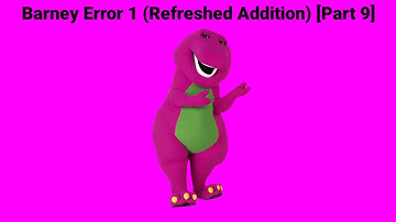 Barney Error 1 (Refreshed Addition) [Part 9] *CANCELLED*