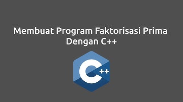 Membuat Program Faktorisasi Prima Dengan C++