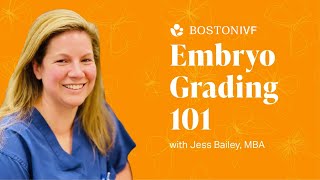 Embryo Grading 101| Embryologist Jess Bailey | National Infertility Awareness Week 2022