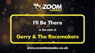 Gerry &amp; The Pacemakers - I&#39;ll Be There - Karaoke Version from Zoom Karaoke