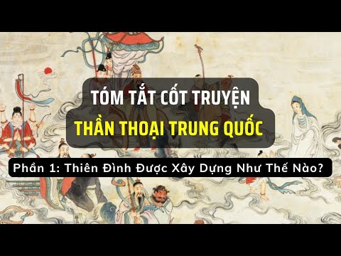 Thần Thoại Trung Quốc | Phần 1 | Thiên đình được tạo ra như thế nào |  Hang Thời Gian