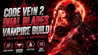 CODE VEIN 2 - THIS DUAL SWORD VAMPIRE BUILD IS GREAT FOR BEGINNERS!