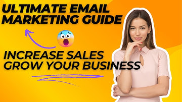 Ultimate Email Marketing Guide to Increase Sales and Grow Your Business