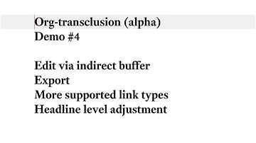 Org-transclusion (alpha v0.0.4) Demo #4