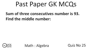 Quiz 25 | Maths | Algebra | FPSC, PPSC, SPSC | Sum of three consecutives number is 93. Find the
