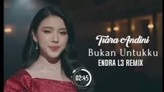 DJ BUKAN UNTUKKU TIARA ANDINI BREAKBEAT TERBARU FULL BASS TINGGI PARAH