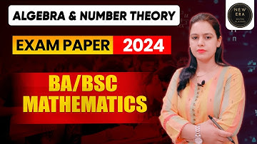 Exam 2024 - Algebra and Number Theory | NEP |BA/BSc Mathematics | New Era Maths Classes