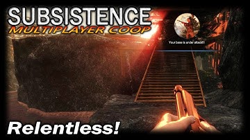 Relentless! | Subsistence CO-OP Multiplayer Gameplay | EP 41