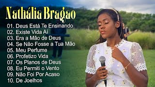 Nathália Braga | Deus Está Te Ensinando , Existe Vida Aí,...Top 10 melhores músicas de 2024 #gospel