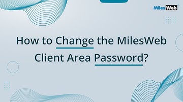 How to Change the MilesWeb Client Area Password? | MilesWeb