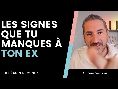 LES SIGNES QUE TU MANQUES À TON EX