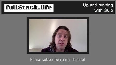 Up and running with Gulp.js