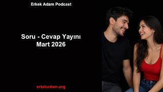 Soru cevap yayını - Mart 2026 - Türkçe podcast