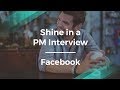 How to Shine in a Product Manager Interview by former Facebook PM