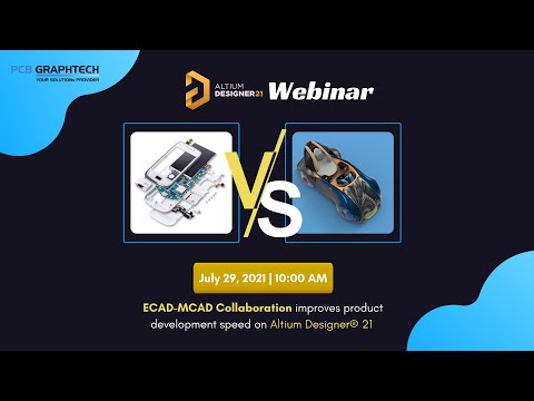 ALTIUM WEBINAR | CỘNG TÁC ECAD-MCAD CẢI TIẾN TỐC ĐỘ PHÁT TRIỂN SẢN PHẨM TRÊN ALTIUM DESIGNER® 21