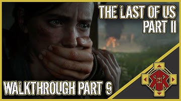 THE LAST OF US PART II - Walkthrough Part 9 - Hillcrest - No Commentary