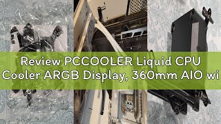 Review PCCOOLER Liquid CPU Cooler ARGB Display, 360mm AIO with 2.8-Inch LCD Screen, Ceramic Bearing