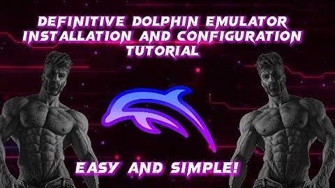 Definitive Dolphin Emulator Installation and Configuration Tutorial | Easy and Simple!