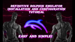 Definitive Dolphin Emulator Installation and Configuration Tutorial | Easy and Simple!
