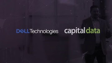 Dell Technologies & Capital Data—Data Driven Architecture™