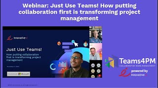 Webinar: Just Use Teams! How putting collaboration first is transforming project management