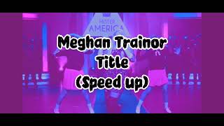 Meghan Trainor - Title (speed up)