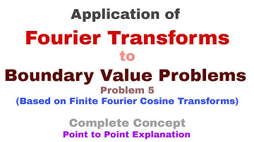 30. Application of Fourier Transforms to Boundary Value Problems | Problem#5 | Most Important