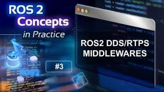 ROS2 Concepts in Practice #3 - DDS/RTPS