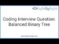 Interview Question: Balanced Binary Tree