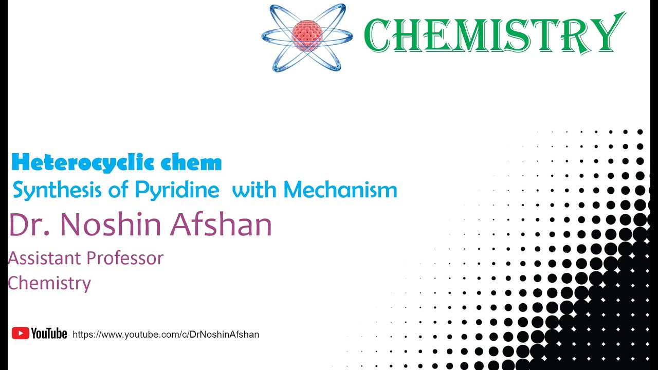 Heterocyclic Chemistry - Synthesis of Pyridine Part 1 - YouTube