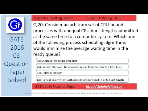 GATE 2016 CS Q20 - Consider an arbitrary set of CPU-bound processes with unequal CPU burst lengths