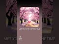 MET ME IN THE SPRINGTIME . My new song