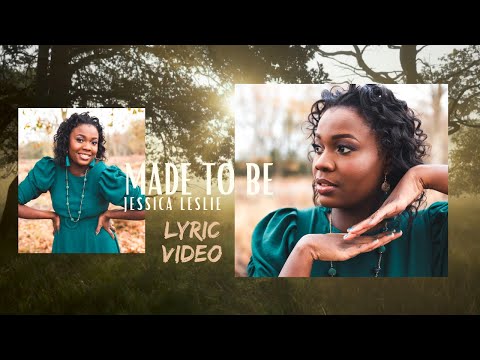 Jessica Leslie - Made To Be [Lyric Video]