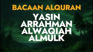 Ketenangan Pikiran Yang Tak Terlukiskan | Yasin , Alrahman , Alwaqeah , Almulk