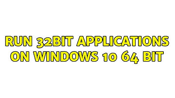 Run 32bit applications on Windows 10 64 Bit (3 Solutions!!)