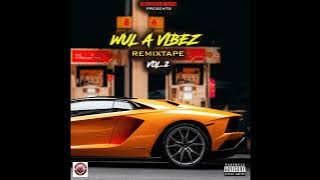 DJ DOTCOM PRESENTS WUL A VIBEZ REMIXTAPE VOL.2 (EXPLICIT) 2022 👑