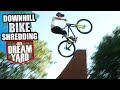 DOWNHILL BIKE SHREDDING IN THE MTB DREAM YARD!