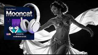 Scheherazade (Marius Blanc) Mooncat Belly Dance