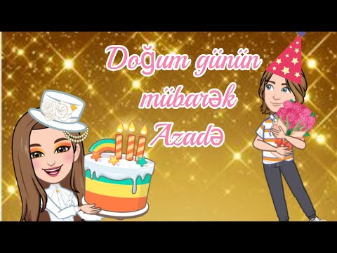 🎂Doğum günün mübarək Azadə💐🎂С днём рождения Азаде 💐💐                   🎂Happy birthday to Azade💐