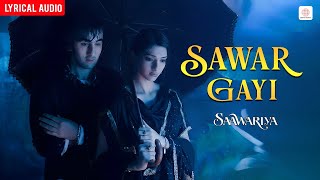 Sawar Gayi - Audio Lyrical | Ranbir, Sonam | Shreya Ghoshal | Monty Sharma | Saawariya