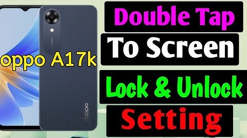 Double tap to turn on off screen in oppo a17k mobile |how to double tap setting in oppo a17k