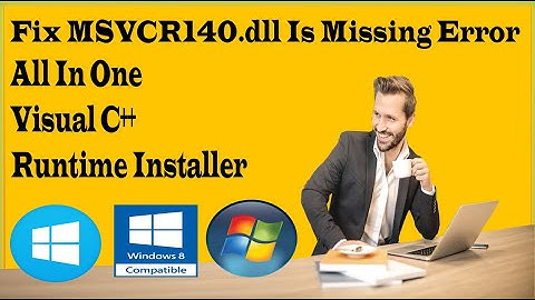 How To Fix MSVCR140.DLL Is Missing On Windows 10/Windows 8/ Windows 7? All In One Solution