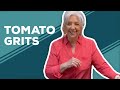 Quarantine Cooking: Tomato Grits Recipe