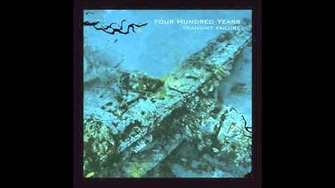 Four Hundred Years - Transmit Failure