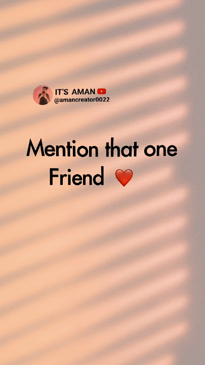 Sebutkan satu teman itu ❤️ / status whatsapp teman / kutipan teman / #sahabat #sejati #ceritapendek #reel
