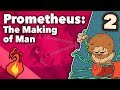 Prometheus - The Making of Man - Extra Mythology - 2